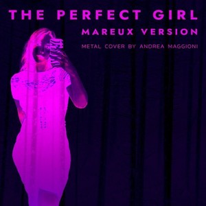 The Perfect Girl (Mareux Version, Metal Cover)