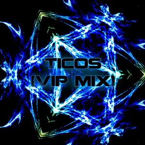 Ticos (VIP Mix)