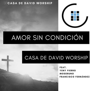 Amor Sin Condición (feat. Moseruno, Francisco Fernández & Yeny Fierro)