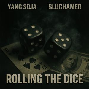 Rolling The Dice (feat. Slughamer)