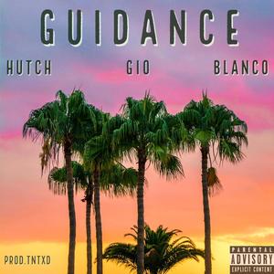 Guidance (feat. Hutch & Gio) [Explicit]