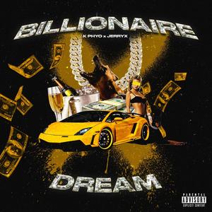 Billionaire Dream (feat. K Phyo) [Explicit]