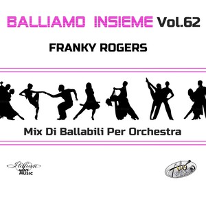 Balliamo insieme, Vol. 62 (Mix di ballabili per orchestra)