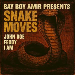 SNAKE MOVES (feat. John Doe, Feddy & I Am) (Explicit)