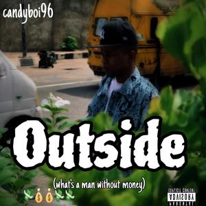 Outside (what's a man without money)