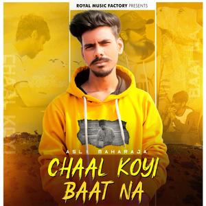 Chaal Koyi Baat Na (Explicit)