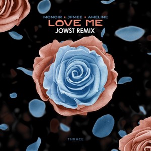 Love Me (JOWST Remix)