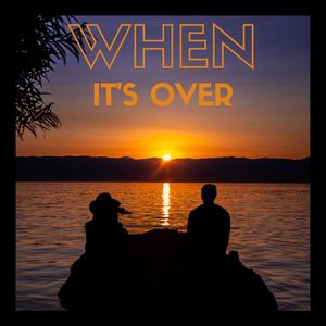 When it's over (feat. K1NG Suirad)