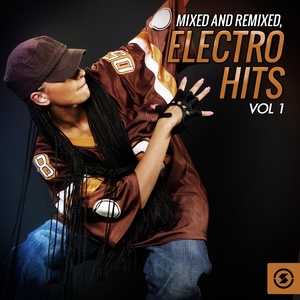 Mixed and Remixed: Electro Hits, Vol. 1
