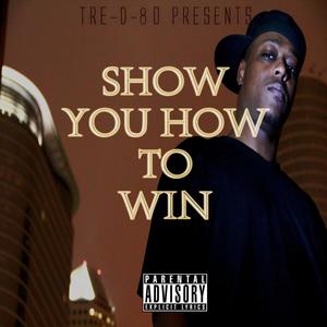 Show You How to Win (Explicit)