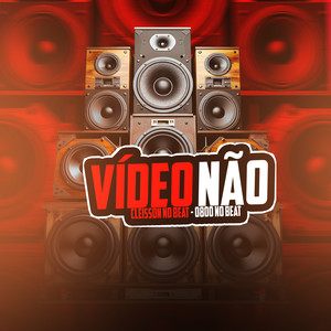 Vídeo Não (Explicit)