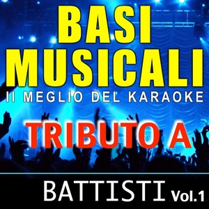 Basi musicali: tributo a Battisti, Vol. 1 (Il meglio del karaoke)