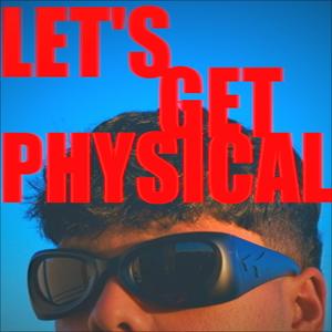 Let's Get Physical