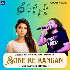 Sone Ke Kangan (feat. Nikita Rai & Amit Mutreja)