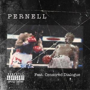 PERNELL (feat. Censored Dialogue) (Explicit)