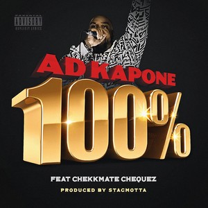 100% (feat. Chekkmate Chequez) [Explicit]