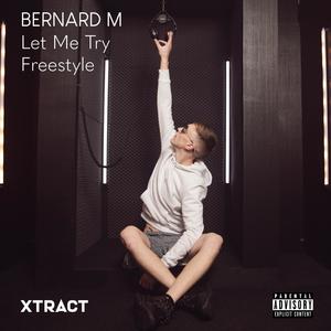 Let Me Try Freestyle (feat. Bernard-M) [Explicit]