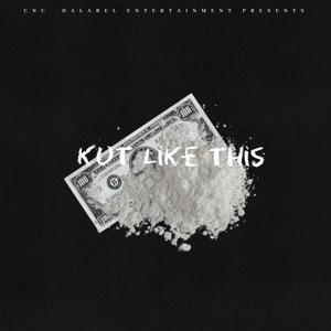Kut Like This (Explicit)