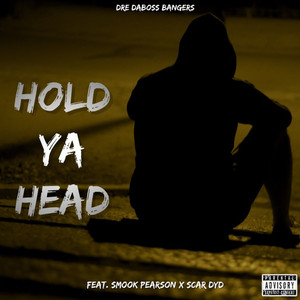 Hold Ya Head (Explicit)