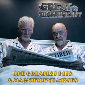 The Greatest Hits & Magnificent Misses (Explicit)