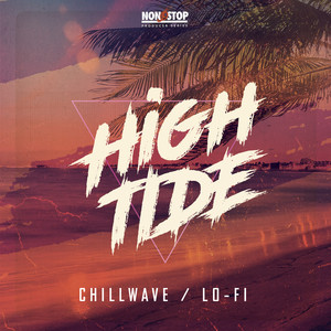 High Tide: Chillwave Lo-Fi
