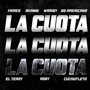 LA CUOTA (feat. Akanni, Waribi, El BB Americano, El Terry, Roby, Cuchufleto & La Formula Récords) (Explicit)