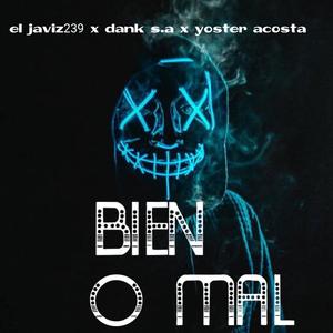 bien o mal (feat. Dank sa & Yoster acosta) (Explicit)