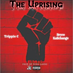 The Uprising (feat. Tripple C) (Explicit)