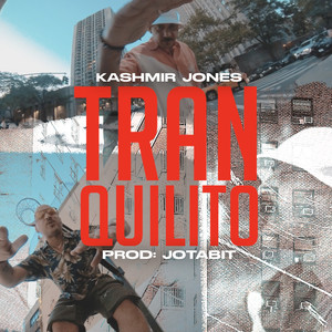 Kashmir Jones - Tranquilito (Explicit)