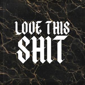 Love This **** (Explicit)
