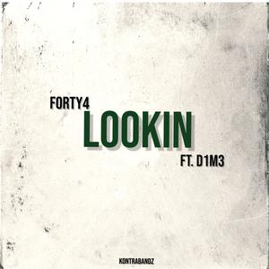 LOOKIN (feat. D1M3) [Explicit]