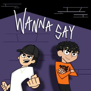 Wanna Say(feat. 801introvert) (Explicit)