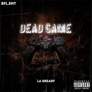 DEADGAME (feat. LA Bready) [Explicit]