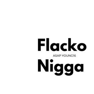 Flacko Nigga (Explicit)