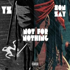 Not For Nothing (feat. Son Zay) [Explicit]