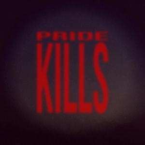 PRIDE KILLS