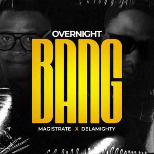 OverNight Bang (feat. Magistrate)