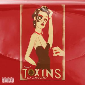 Toxins (feat. CA$H CAM) (Explicit)