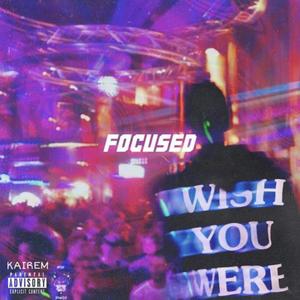 FOCUSED (feat. KAiREM) [Explicit]