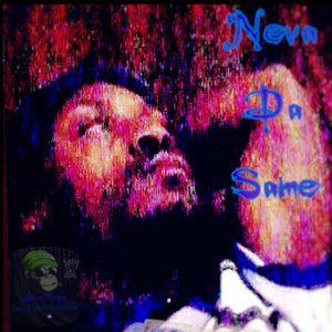 Neva Da Same (Explicit)