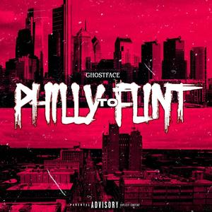 Philly To Flint (Explicit)