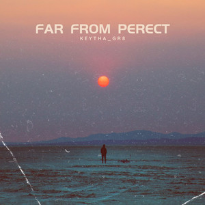 Far from Perfect (Explicit)