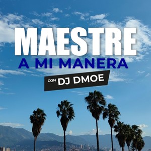 A Mi Manera (feat. DJ Dmoe)