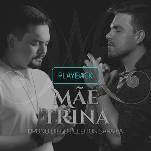 Mãe Trina(Playback)[feat. Cleiton Saraiva]