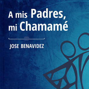 A mis padres, mi chamamé