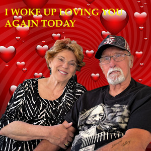 I Woke Up Loving You Again Today