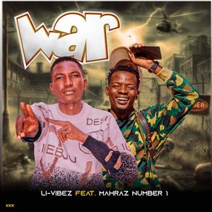 WAR (feat. LI-VIBEZ & MAHRAZ NUMBER 1)