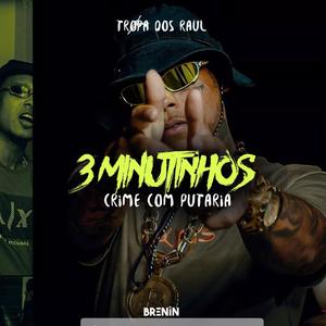 3 Minutinhos Crime Com Putaria Tropa dos Raul (Explicit)