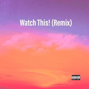Watch This! (Remix|Explicit)