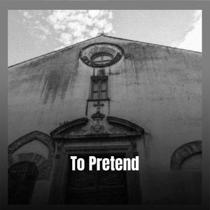 To Pretend